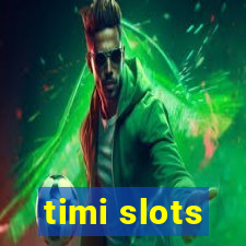 timi slots